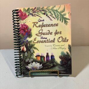 Quick Reference Guide for Using Essential Oils Connie/Alan Higley 10th Edition‎